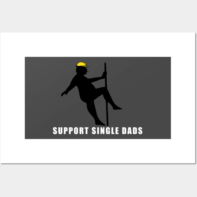 Support Single Dads Wall Art by  The best hard hat stickers 